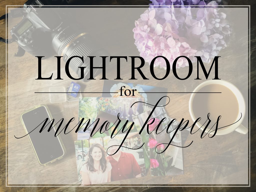 lightroom for memory keepers - an online lightroom class