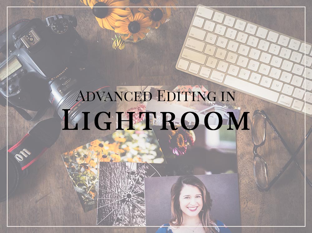 Advance Editing in Lightroom