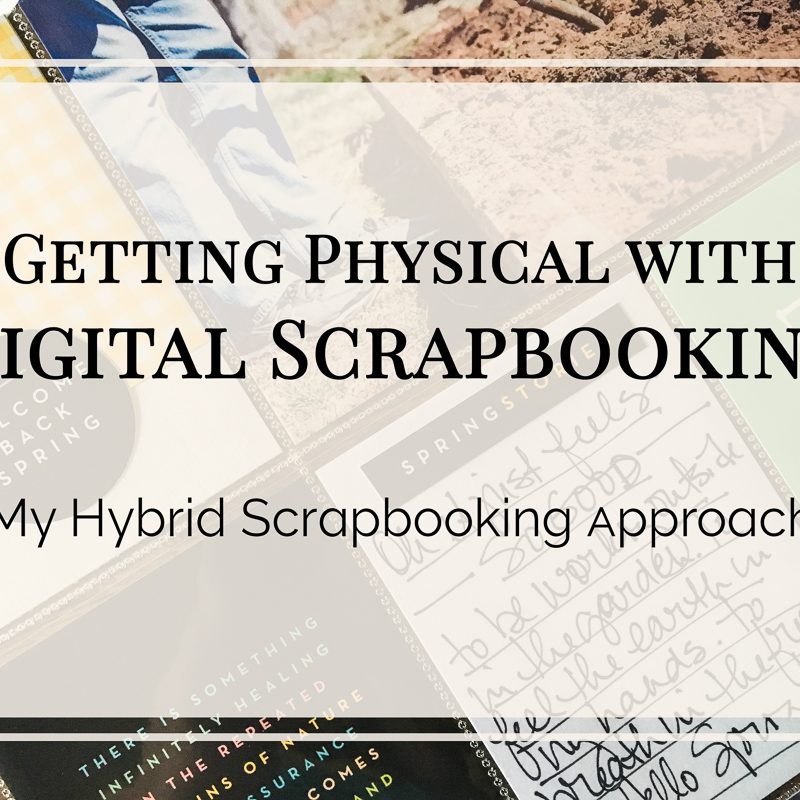 Let’s Get Physical…With Digital Scrapbooking